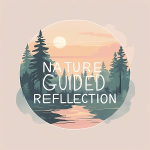 Nature Sounds with Guided Reflection