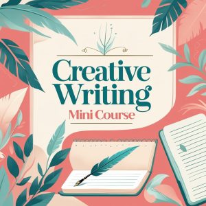 Creative Writing Mini Course