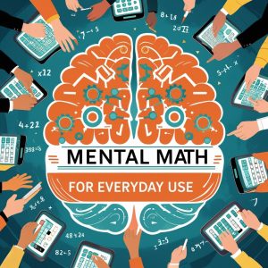Mental Math Strategies for Everyday Use