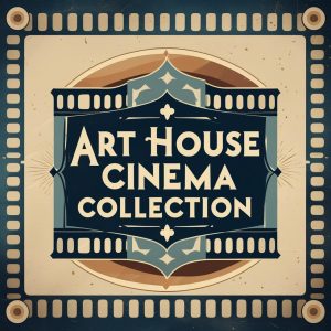 Art House Cinema Collection